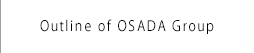 Outline of OSADA Group